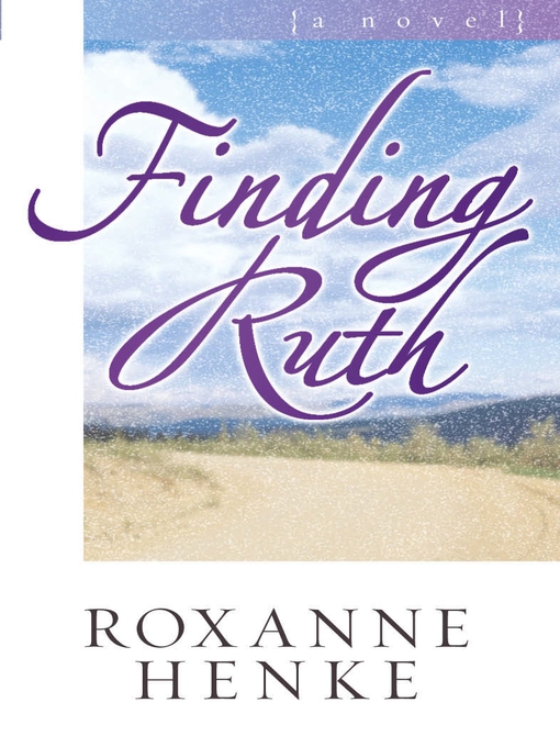 Title details for Finding Ruth by Roxanne Henke - Available